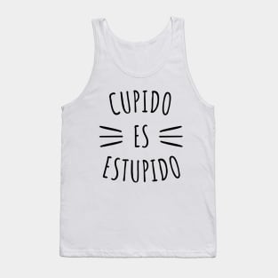 Cupido Es Estupido Funny Spanish Valentine Tank Top